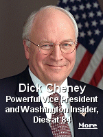Dick Cheney, widely regarded as the most powerful vice president in American history, who was George W. Bushs running mate in two successful campaigns for the presidency and his most influential White House adviser in an era of terrorism, war and economic change, died Monday, November 3, 2025. He was 84.